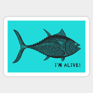 Bluefin Tuna Fish - I'm Alive! - save the oceans design Magnet